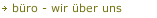 büro - wir über uns